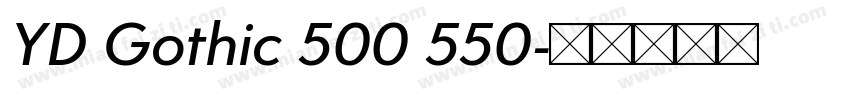 YD Gothic 500 550字体转换